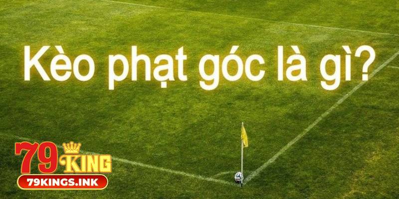 Kèo phạt góc tại 79King